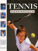 Tennis essentials : step-by-step techniques to improve your skills / Dominic Bliss ; photography by Susan Ford.