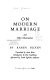 On modern marriage and other observations / by Karen Blixen ; translated (from the Danish) by Anne Born ; introduction by Else Cederborg ; afterword by Frank Egholm Andersen.