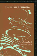 Spirit of Utopia / Ernst Bloch ; Tr. Anthony A. Nassar.