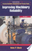 Improving machinery reliability Heinz P. Bloch.