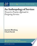 An anthropology of services toward a practice approach to designing services /