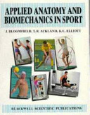 Applied anatomy and biomechanics in sport / John Bloomfield, Timothy R. Ackland, Bruce C. Elliott.