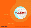 Rubber! : fun, fashion, fetish.