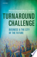 Turnaround challenge : business and the city of the future / Mick Blowfield and Leo Johnson.