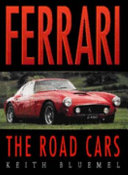 Ferrari : the road cars / Keith Bluemel.