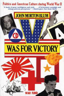 V was for victory : politics and American culture during World War II.