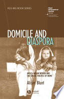 Domicile and diaspora Anglo-Indian women and the spatial politics of home / Alison Blunt.