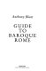 Guide to Baroque Rome / Anthony Blunt.