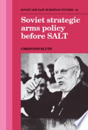 Soviet strategic arms policy before SALT / Christoph Bluth.