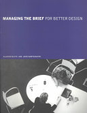 Managing the brief for better design / Alastair Blyth and John Worthington.