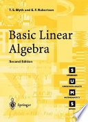 Basic linear algebra / T.S. Blyth and E.F. Robertson.