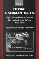 Heimat : a German dream : regional loyalties and national identity in German culture, 1890-1990 / Elizabeth Boa and Rachel Palfreyman.