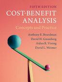 Cost-benefit analysis : concepts and practice / Anthony E. Boardman (University of British Columbia, Vancouver), David H. Greenberg (University of Maryland, Baltimore County), Aidan R. Vining (Simon Fraser University, British Columbia), David L. Weimer (University of Wisconsin-Madison).