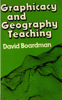 Graphicacy and geography teaching / David Boardman.
