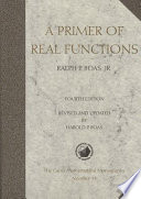 A primer of real functions / Ralph P. Boas ; revised and updated by Harold P. Boas.