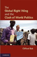 The global right wing and the clash of world politics / Clifford Bob.