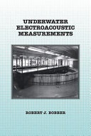 Underwater electroacoustic measurements / Robert J. Bobber.