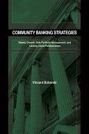 Community banking strategies steady growth, safe portfolio management, and lasting client relationships / Vince Boberski.