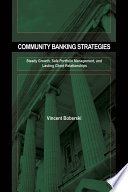 Community banking strategies : steady growth, safe portfolio management, and lasting client relationships / Vincent Boberski.