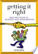 Getting it right R&D methods for science and engineering / Peter Bock.