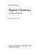 Peptide chemistry : a practical textbook / Miklos Bodanszky.
