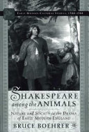 Shakespeare among the animals : nature and society in the drama of early modern England.