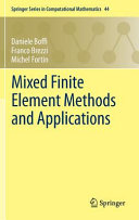 Mixed finite element methods and applications / Daniele Boffi, Franco Brezzi, Michel Fortin.