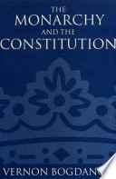 The monarchy and the constitution / Vernon Bogdanor.