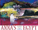 Anna's Egypt : an artist's journey.