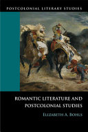 Romantic literature and postcolonial studies / Elizabeth A. Bohls.
