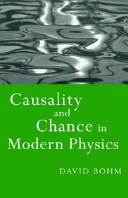 Causality and chance in modern physics / by David Bohm.