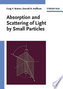Absorption and scattering of light by small particles Craig F. Bohren and Donald R. Huffman.