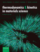 Thermodynamics and kinetics in materials science : a short course / Boris S. Bokstein, Mikhail I. Mendelev, David J. Srolovitz.