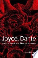 Joyce, Dante, and the poetics of literary relations : language and meaning in Finnegan's wake.