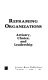 Reframing organizations : artistry, choice, and leadership / [Lee G. Bolman, Terrence E. Deal].