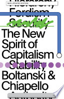 The new spirit of capitalism Luc Boltanski and Ève Chiapello ; translated by Gregory Elliott.