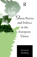 Green parties and politics in the European Union / Elizabeth Bomberg.