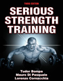Serious strength training / Tudor O. Bompa, Mauro Di Pasquale, Lorenzo J. Cornacchia.