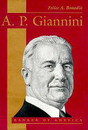 A.P. Giannini : banker of America / Felice A. Bonadio.