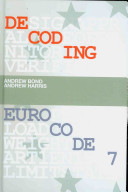 Decoding Eurocode 7 / Andrew Bond and Andrew Harris.