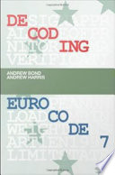 Decoding Eurocode 7 Andrew Bond and Andrew Harris.