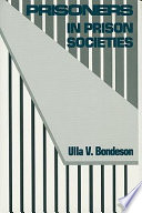 Prisoners in prison societies / Ulla V. Bondeson.