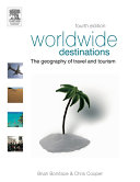 Worldwide destinations : the geography of travel and tourism / Brian G. Boniface and Chris Cooper.