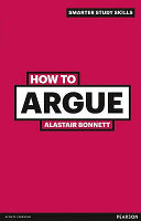 How to argue / Alastair Bonnett.