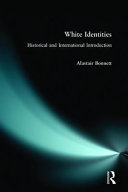 White identities : historical and international perspectives / Alastair Bonnett.