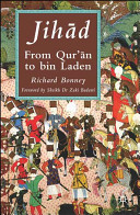 Jihad : from Qur'an to bin Laden / Richard Bonney ; foreword by Sheik Zaki Badawi.