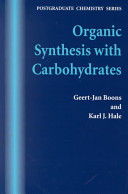 Organic synthesis with carbohydrates / Geert-Jan Boons, Karl J. Hale.