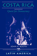 Costa Rica : quest for democracy / John A. Booth.
