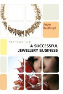 Setting up a successful jewellery business / Angie Boothroyd.