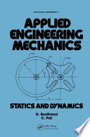 Applied engineering mechanics : statics and dynamics / G. Boothroyd and C. Poli.